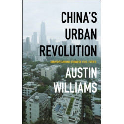China’s Urban Revolution: Understanding Chinese Eco-Cities