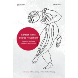 Conflict in the Shared Household: Domestic Violence and the Law in India