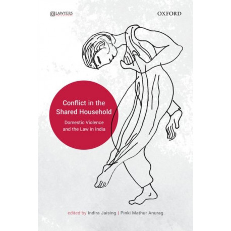 Conflict in the Shared Household: Domestic Violence and the Law in India
