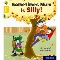 Oxford Reading Tree Story Sparks: Oxford Level 5: Sometimes Mum is Silly