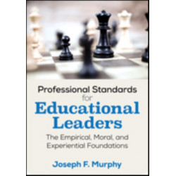 Professional Standards for Educational Leaders: The Empirical, Moral, and Experiential Foundations
