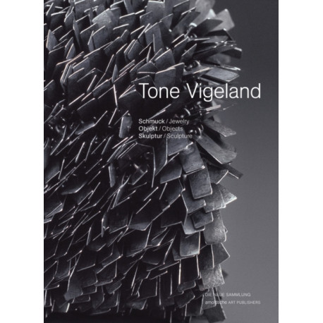 Tone Vigeland: Jewelry, Objects, Sculpture