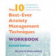 The 10 Best-Ever Anxiety Management Techniques Workbook