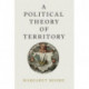 A Political Theory of Territory