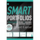 Smart Portfolios: A practical guide to building and maintaining intelligent investment portfolios