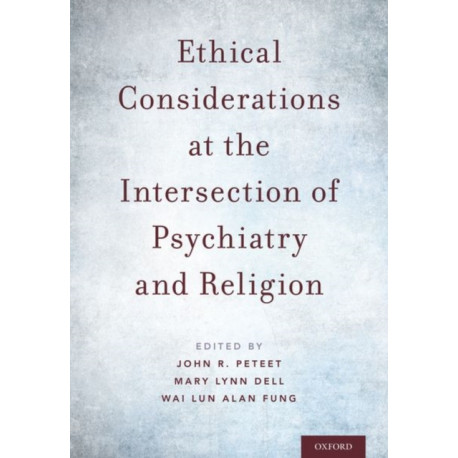 Ethical Considerations at the Intersection of Psychiatry and Religion