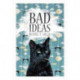 Bad Ideas