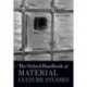 The Oxford Handbook of Material Culture Studies