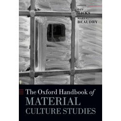 The Oxford Handbook of Material Culture Studies