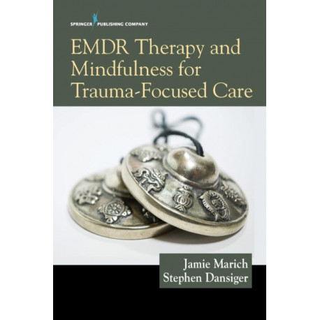 EMDR Therapy and Mindfulness for Trauma-Focused Care