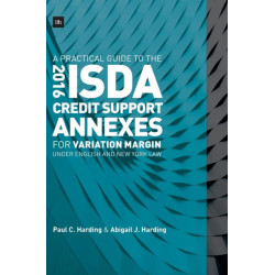 A Practical Guide to the 2016 ISDA Credit Support Annexes For Variation Margin under English and New York Law