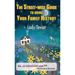 The Street-wise Guide To Doing Your Family History