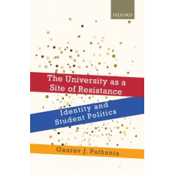 The University as a Site of Resistance: Identity and Student Politics