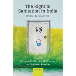 The Right to Sanitation in India: Critical Perspectives