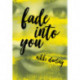Fade Into You