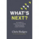 What's Next?: The Journey to Know God, Find Freedom, Discover Purpose, and Make a Difference