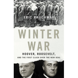 Winter War: Hoover, Roosevelt, and the First Clash Over the New Deal