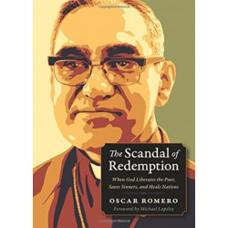 The Scandal of Redemption: When God Liberates the Poor, Saves Sinners, and Heals Nations