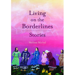 Living On The Borderlands: Stories