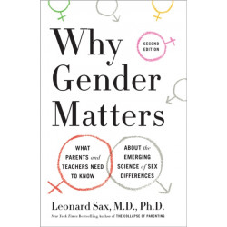 Why Gender Matters, Second Edition: What Parents and Teachers Need to Know About the Emerging Science of Sex Differences