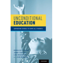 Unconditional Education: Supporting Schools to Serve All Students