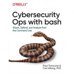 Rapid Cybersecurity Ops: Attack, Defend, and Analyze from the Command Line