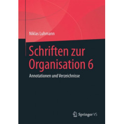 Schriften zur Organisation 6: Annotationen und Verzeichnisse