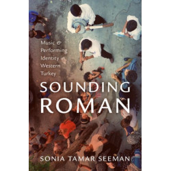 Sounding Roman: Representation and Performing Identity in Western Turkey