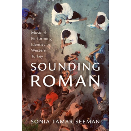 Sounding Roman: Representation and Performing Identity in Western Turkey