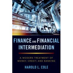 Finance and Financial Intermediation: A Modern Treatment of Money, Credit, and Banking