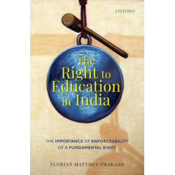 The Right to Education in India: The Importance of Enforceability of a Fundamental Right