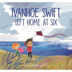 Ivanhoe Swift Left Home at Six