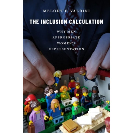 The Inclusion Calculation: Why Men Appropriate Women's Representation