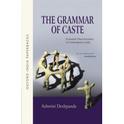 The Grammar of Caste: Economic Discrimination in Contemporary India