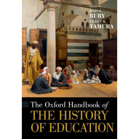 The Oxford Handbook of the History of Education
