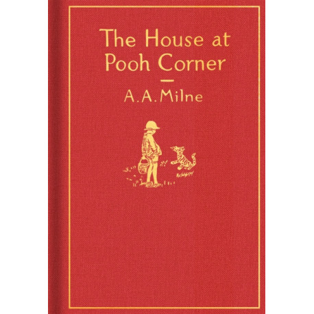 The House at Pooh Corner: Classic Gift Edition
