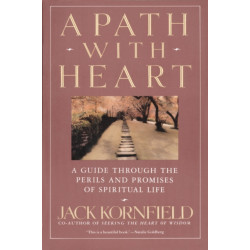 A Path with Heart: A Guide Through the Perils and Promises of Spiritual Life