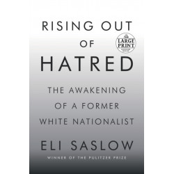 Rising Out of Hatred: The Awakening of a Former White Nationalist