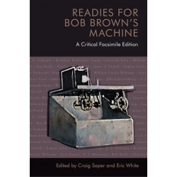 Readies for Bob Brown's Machine: A Critical Facsimile Edition