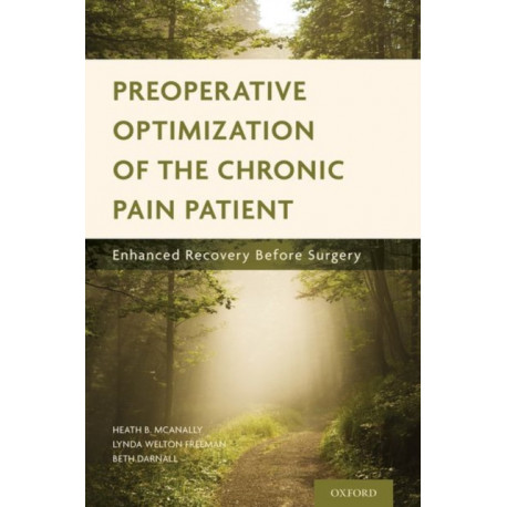 Preoperative Optimization of the Chronic Pain Patient: Enhanced Recovery Before Surgery