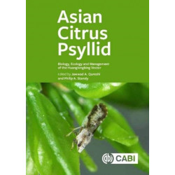 Asian Citrus Psyllid: Biology, Ecology and Management of the Huanglongbing Vector