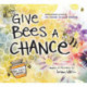 Give Bees a Chance
