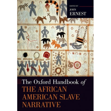 The Oxford Handbook of the African American Slave Narrative