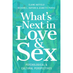 What's Next in Love and Sex: Psychological and Cultural Perspectives