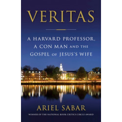 Veritas: A Harvard Professor, a Con Man and the Gospel of Jesus's Wife