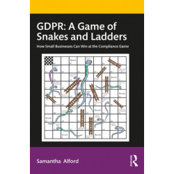 GDPR: A Game of Snakes and Ladders: How Small Businesses Can Win at the Compliance Game