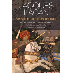 Formations of the Unconscious: The Seminar of Jacques Lacan, Book V