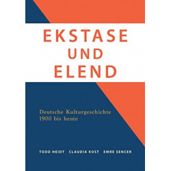 Ekstase Und Elend: Deutsche Kulturgeschichte 1900 bis heute