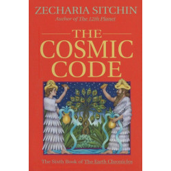 The Cosmic Code (Book VI): The Sixth Book of the Earth Chronicles