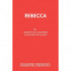 Rebecca: a Play Adapted from Daphne Du Maurier's Play